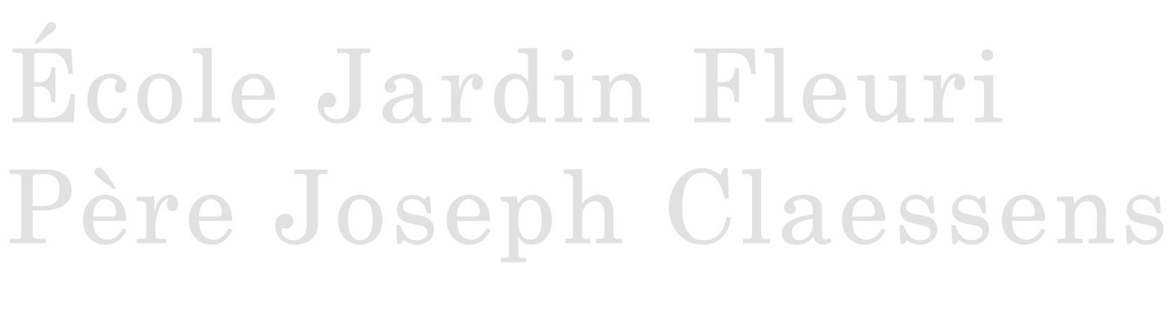 Ecole Jardin Fleuri – Père Joseph Claessens